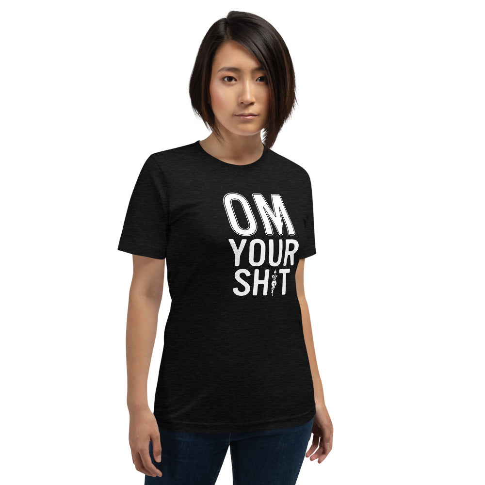 OM Your SH!T T-Shirt